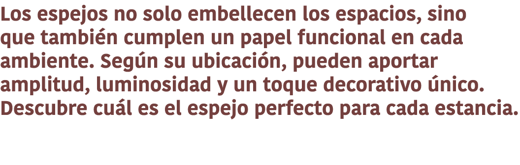 Los espejos no solo embellecen los espacios, sino que tambi n cumplen un papel funcional en cada ambiente. Seg n su u...
