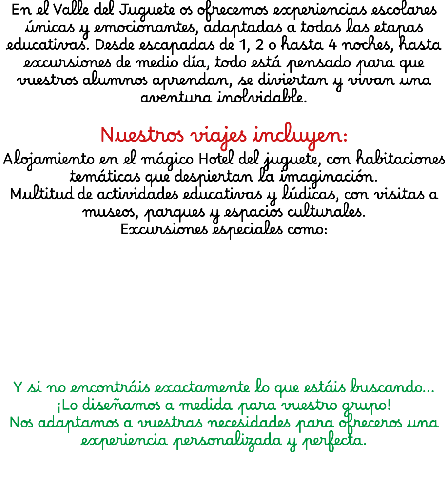 En el Valle del Juguete os ofrecemos experiencias escolares nicas y emocionantes, adaptadas a todas las etapas educa...