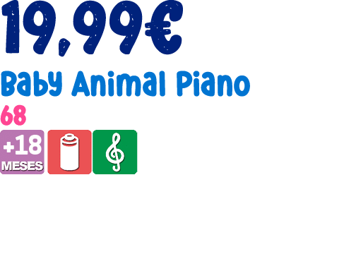 19,99€ Baby Animal Piano 68 ￼ 
