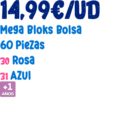14,99€/ud Mega Bloks Bolsa 60 Piezas 30 Rosa 31 Azul ￼ 