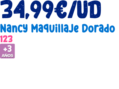 34,99€/UD Nancy Maquillaje Dorado 123 ￼ 