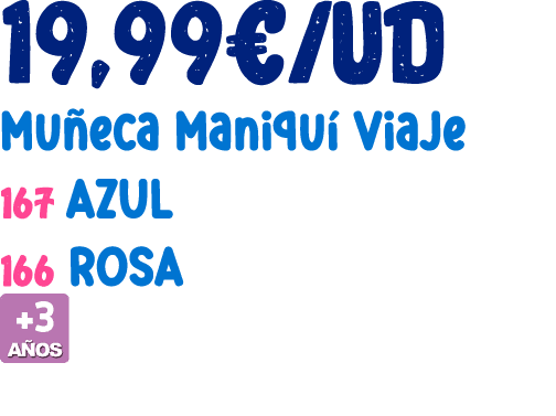 19,99€/UD Mu eca Maniqu Viaje 167 AZUL 166 ROSA ￼ 