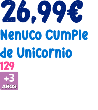 26,99€ Nenuco Cumple de Unicornio 129 ￼ 