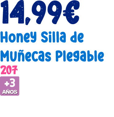 14,99€ Honey Silla de Mu ecas Plegable 207 ￼ 