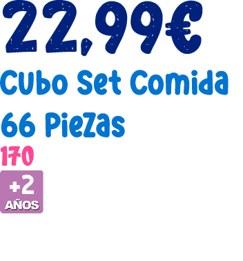22,99€ Cubo Set Comida 66 Piezas 170 ￼ 