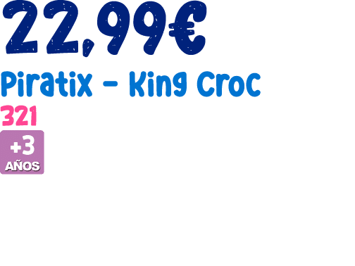 22,99€ Piratix King Croc 321 ￼ 