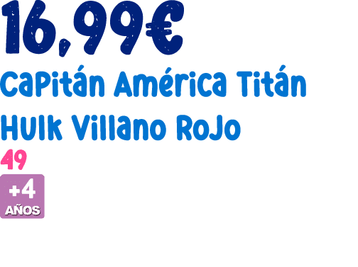 16,99€ Capit n Am rica Tit n Hulk Villano Rojo 49 ￼ 