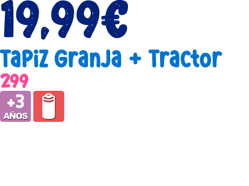 19,99€ Tapiz Granja + Tractor 299 ￼ 