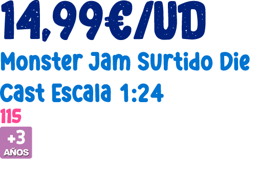 14,99€/ud Monster Jam Surtido Die Cast Escala 1:24 115 ￼ 