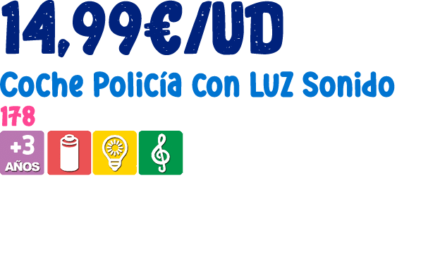 14,99€/ud Coche Polic a con Luz Sonido 178 ￼ 