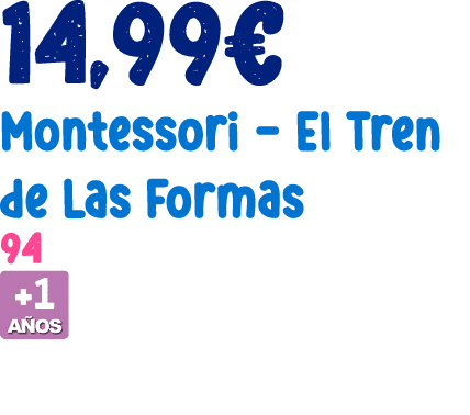 14,99€ Montessori El Tren de Las Formas 94 ￼ 