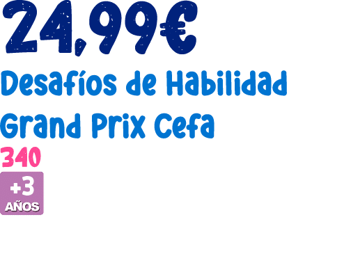 24,99€ Desaf os de Habilidad Grand Prix Cefa 340 ￼ 