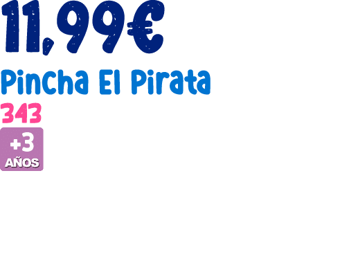 11,99€ Pincha El Pirata 343 ￼ 