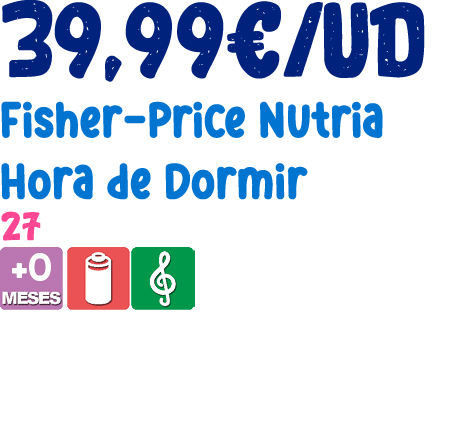 39,99€/UD Fisher Price Nutria Hora de Dormir 27 ￼ 