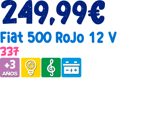 249,99€ Fiat 500 Rojo 12 V 337 ￼ 