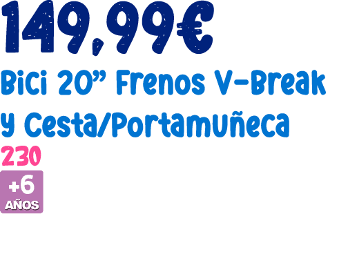 149,99€ Bici 20” Frenos V Break y Cesta/Portamu eca 230 ￼ 