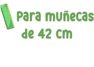 ￼ Para mu ecas de 42 cm 