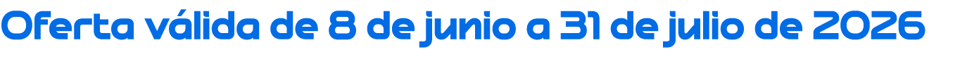 Oferta v lida de 8 de junio a 31 de julio de 2026