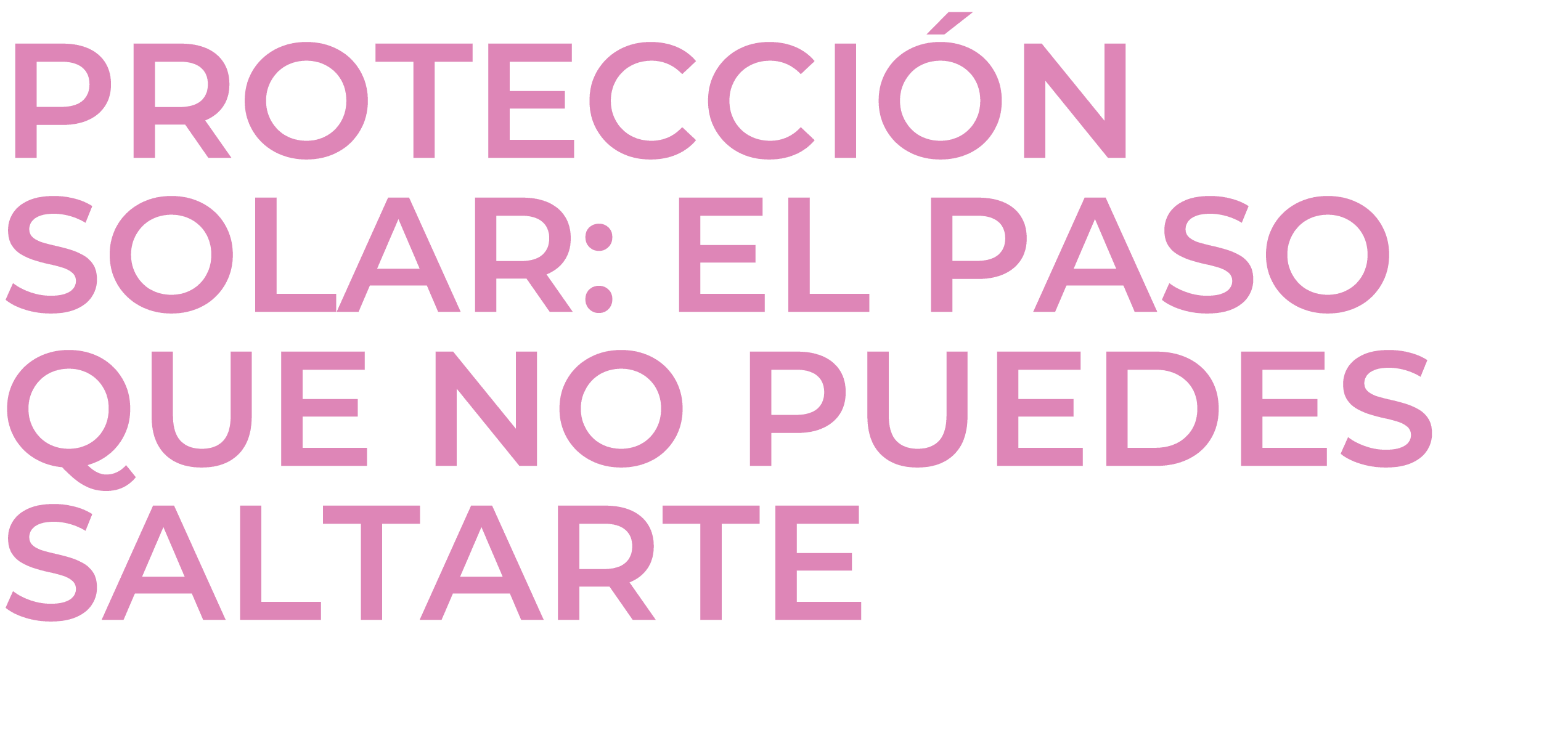 PROTECCI N SOLAR: EL PASO QUE NO PUEDES SALTARTE