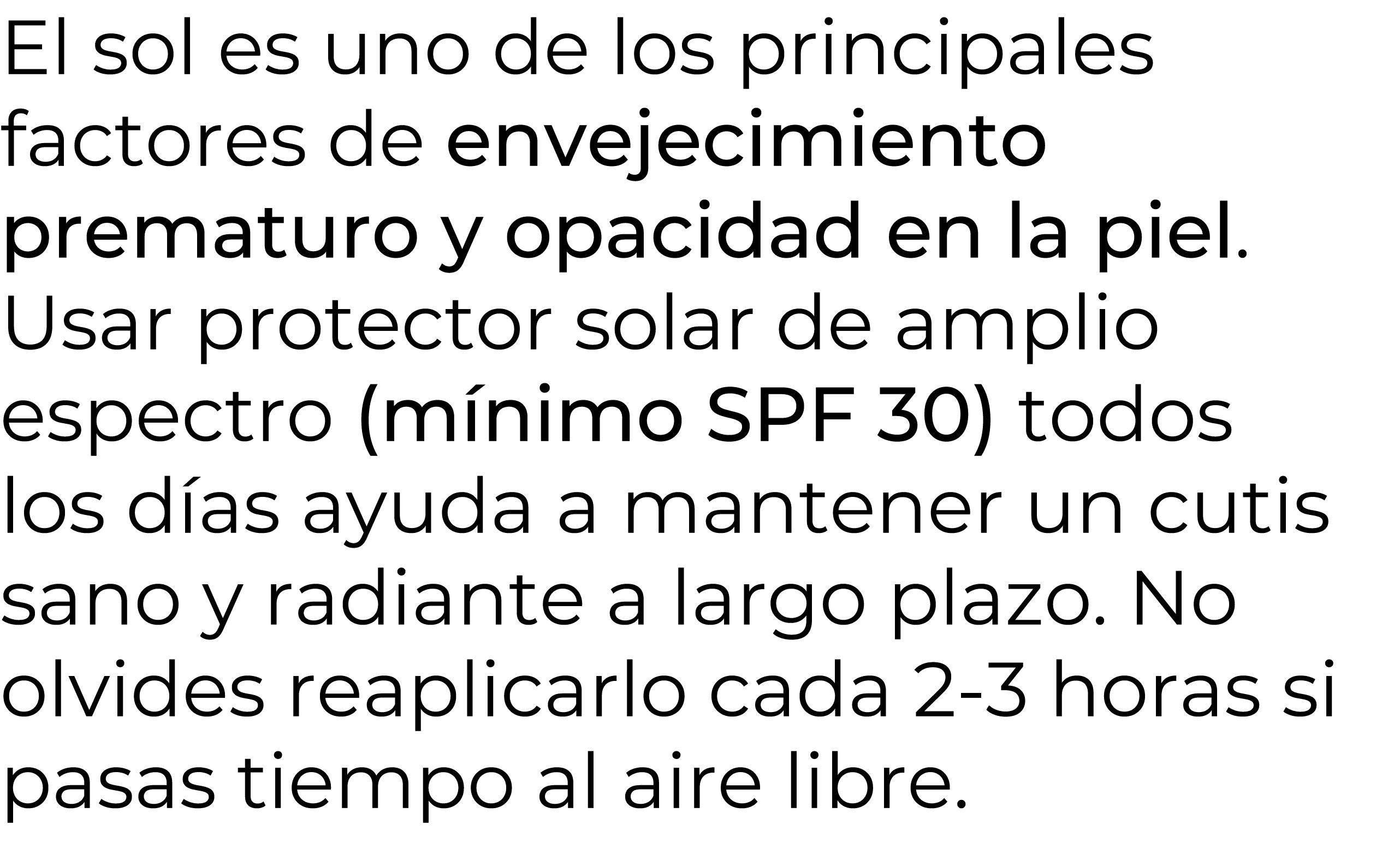 El sol es uno de los principales factores de envejecimiento prematuro y opacidad en la piel. Usar protector solar de ...