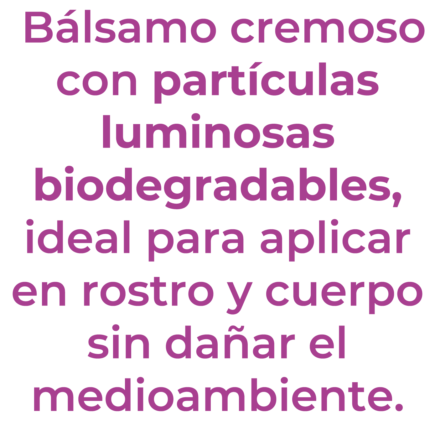  B lsamo cremoso con part culas luminosas biodegradables, ideal para aplicar en rostro y cuerpo sin da ar el medioamb...