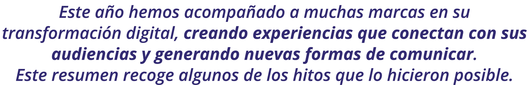 Este a o hemos acompa ado a muchas marcas en su transformaci n digital, creando experiencias que conectan con sus aud...